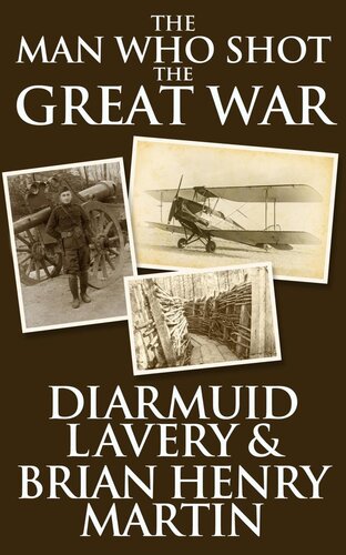The Man Who Shot The Great War Diarmuid Lavery Brian Henry Martin