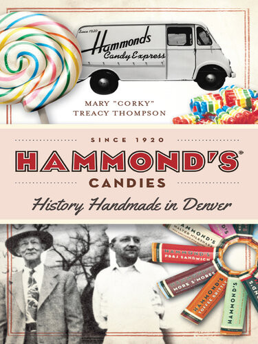 Hammonds Candies History Handmade In Denver Mary Treacy Thompson