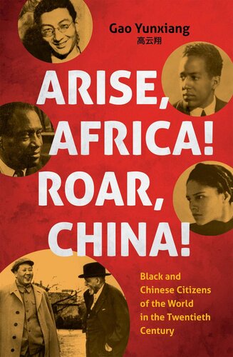 Arise Africa Roar China Black And Chinese Citizens Of The World In The Twentieth Century Gao Yunxiang