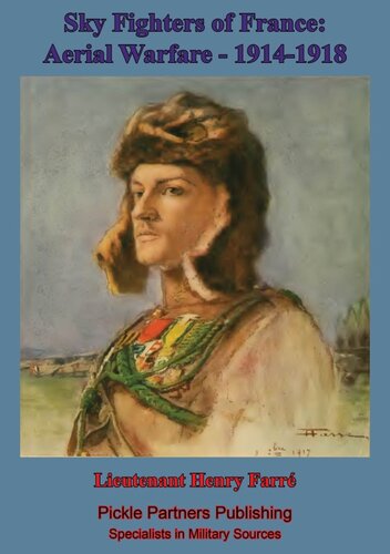 Sky Fighters Of France Aerial Warfare 19141918 Lieutenant Henry Farr