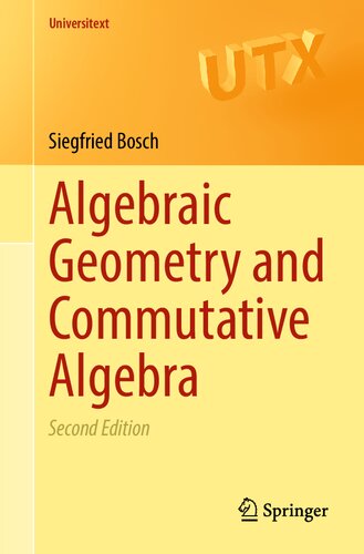 Algebraic Geometry And Commutative Algebra 2nd Edition Siegfried Bosch