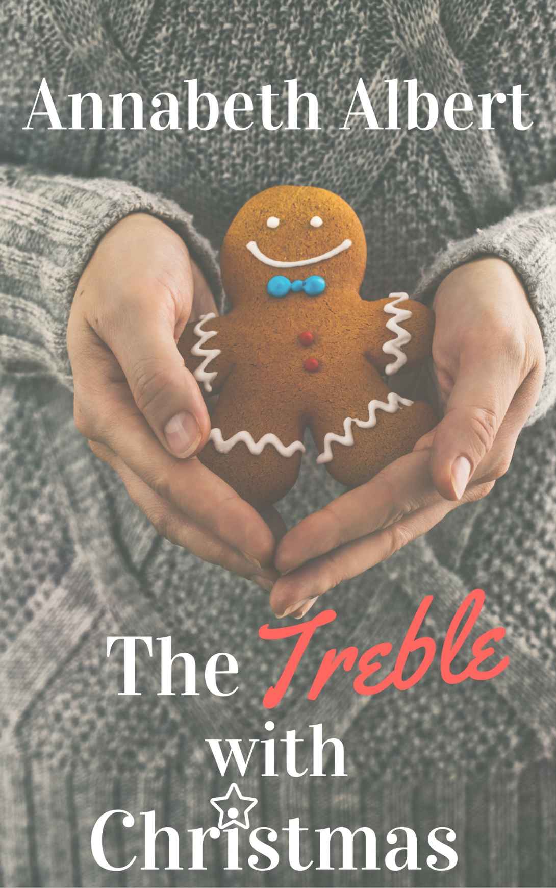 The Treble With Christmas Annabeth Albert