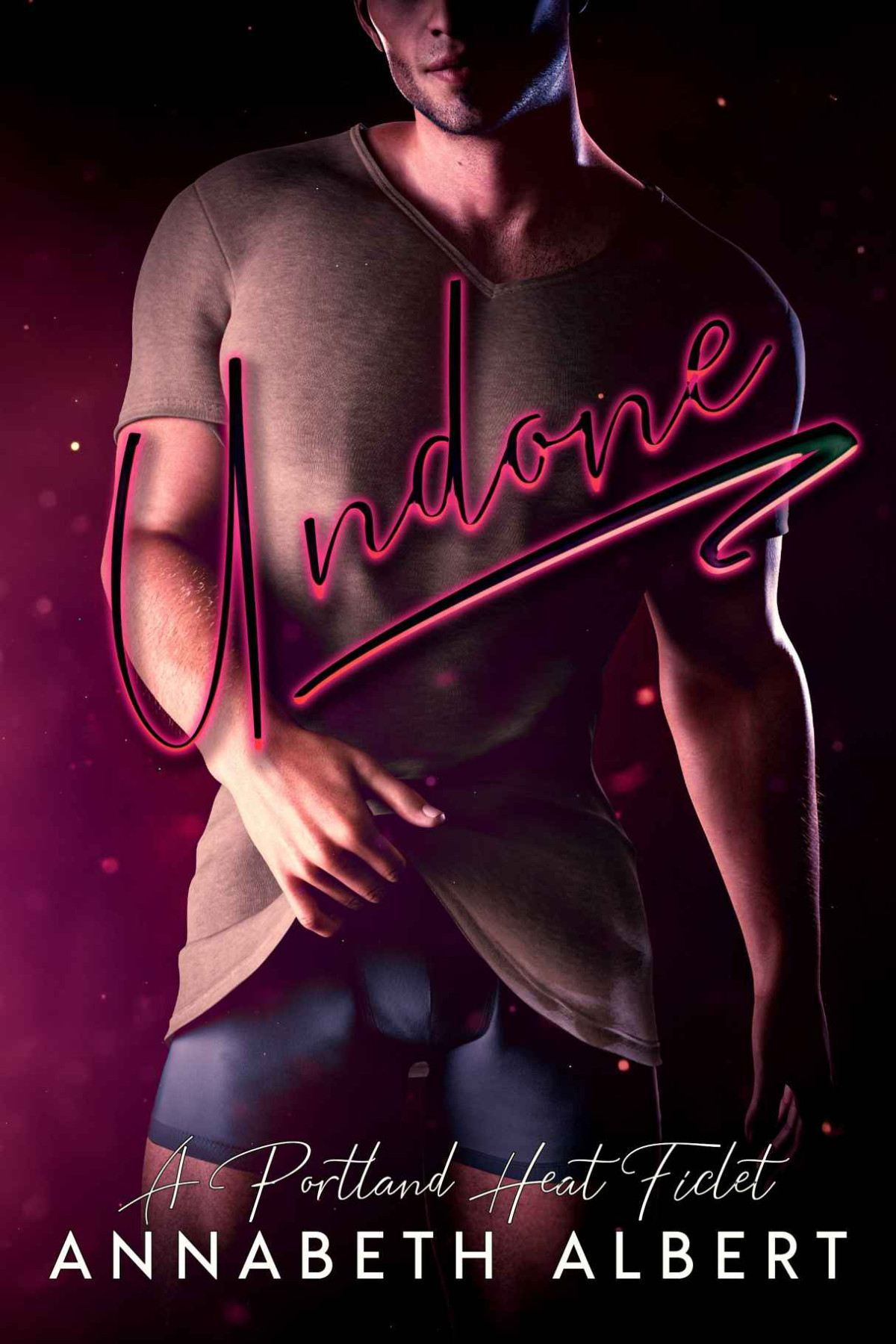 Undone A Portland Heat Ficlet Annabeth Albert