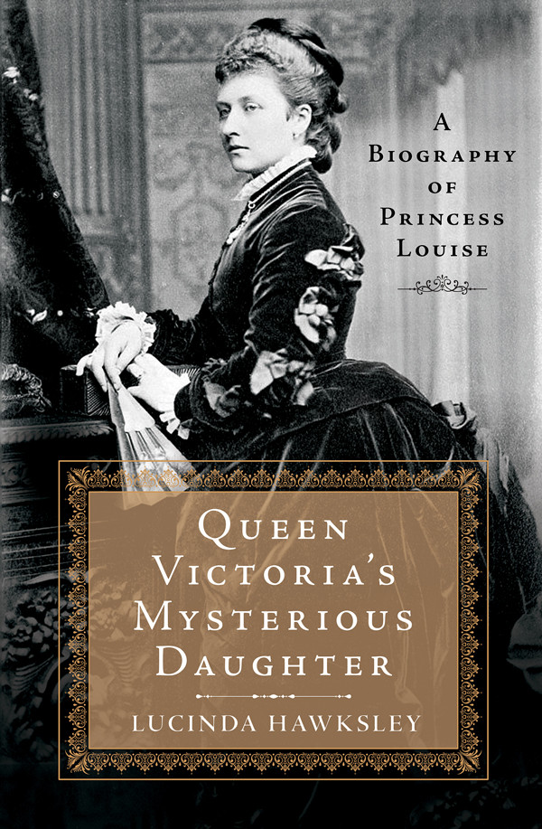 Queen Victorias Mysterious Daughter Hawksley Lucinda