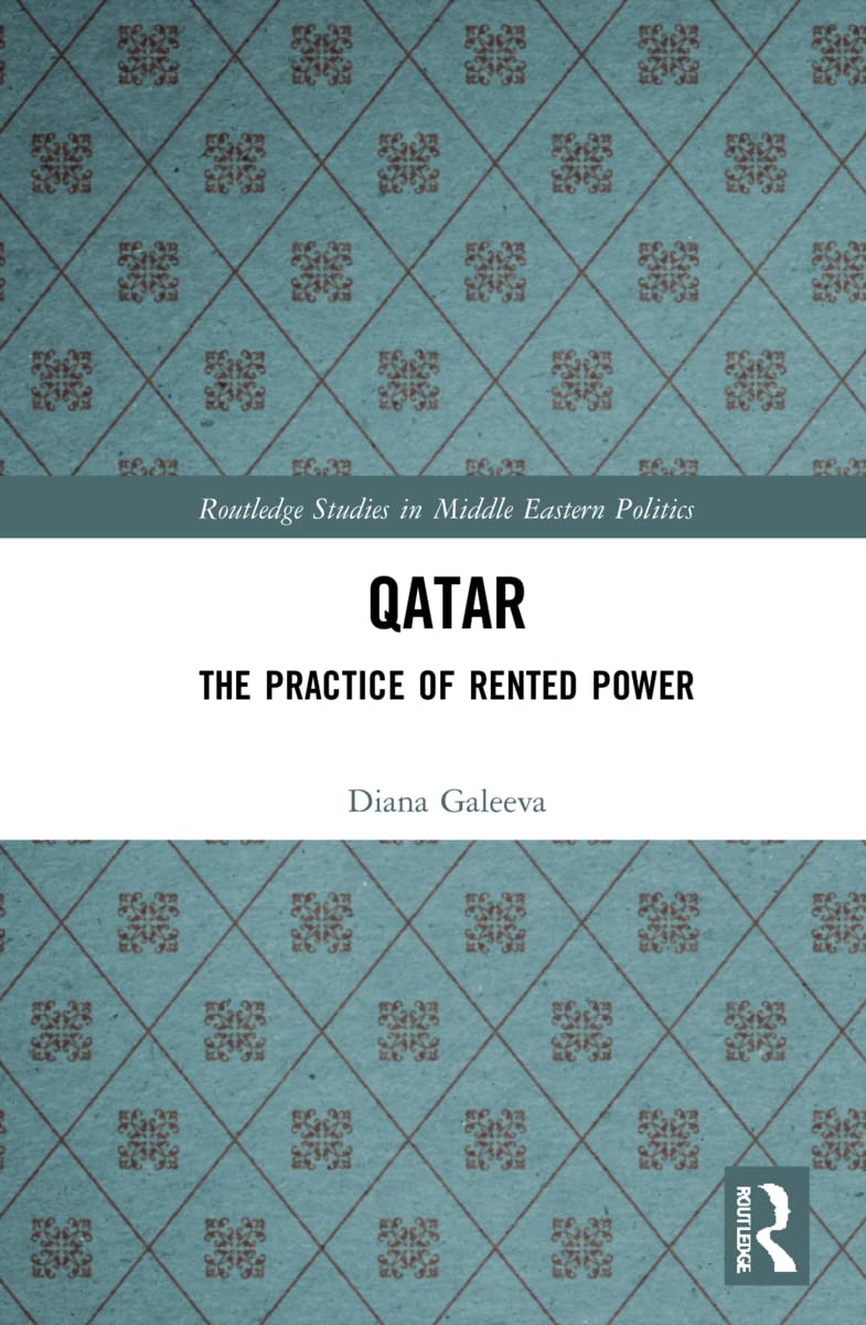 Qatar The Practice Of Rented Power Diana Galeeva