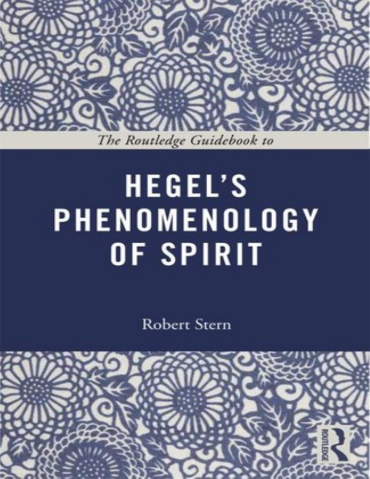 The Routledge Guidebook To Hegels Phenomenology Of Spirit Robert Stern