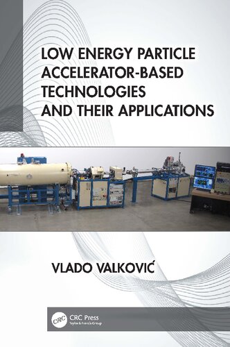Low Energy Particle Acceleratorbased Technologies And Their Applications Vlado Valkovi