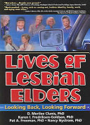 Lives Of Lesbian Elders Looking Back Looking Forward D Merilee Clunis