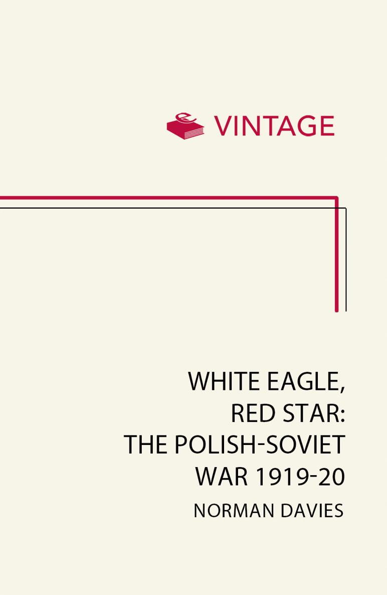 White Eagle Red Star The Polishsoviet War 191920 Norman Davies