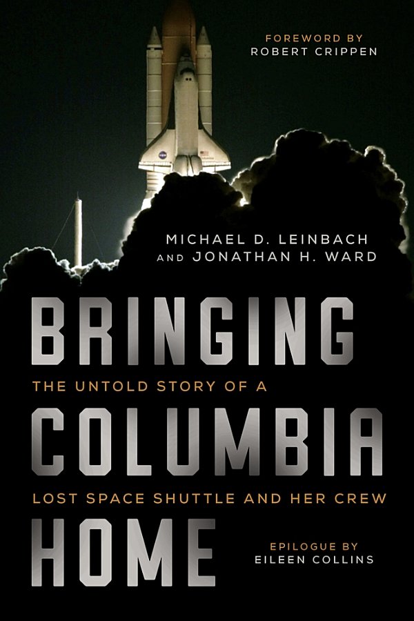Bringing Columbia Home Leinbach Michael Ward Jonathan Crippen
