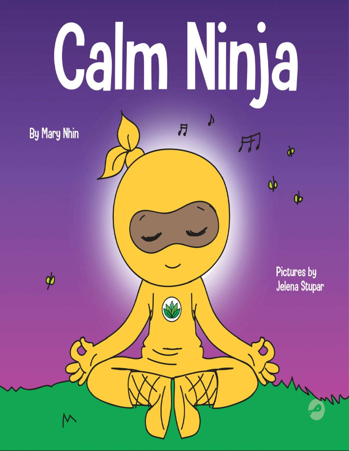 Calm Ninja A Childrens Book About Calming Your Anxiety Featuring The Calm Ninja Yoga Flow Ninja Life Hacks 22 Mary Nhin