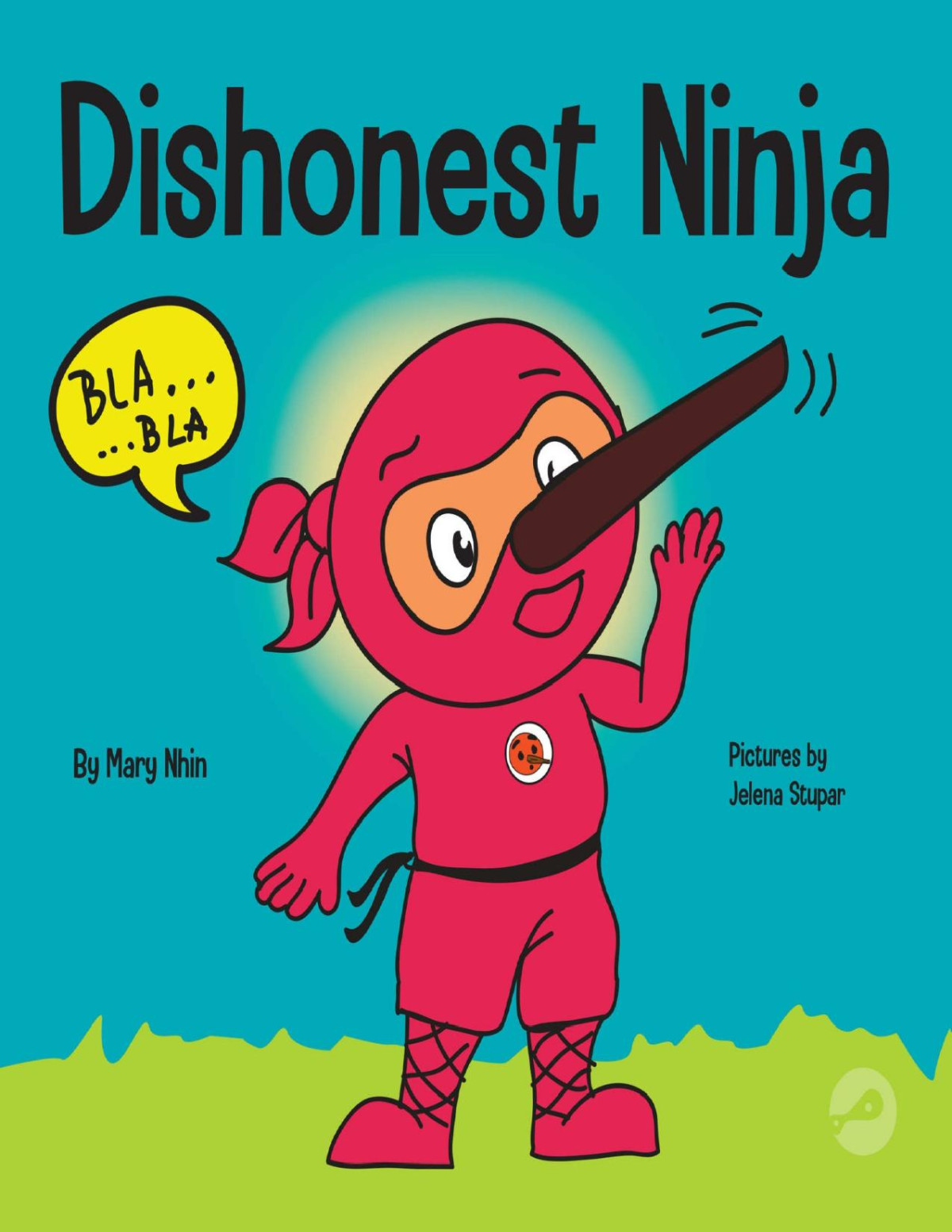 Dishonest Ninja A Childrens Book About Lying And Telling The Truth Ninja Life Hacks 13 Mary Nhin Grow Grit Press