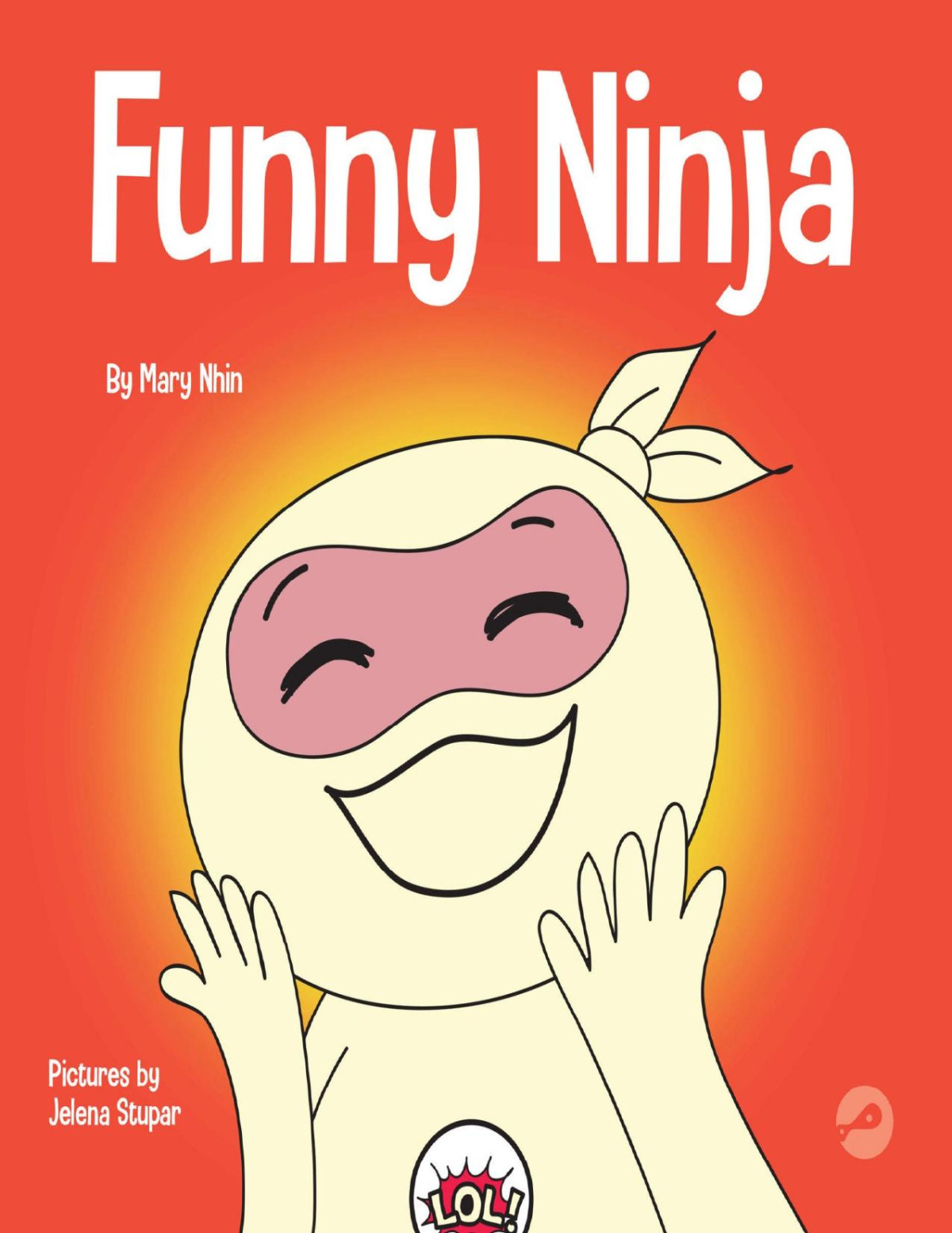 Funny Ninja A Childrens Book Of Riddles And Knockknock Jokes Ninja Life Hacks 27 Mary Nhin Grow Grit Press