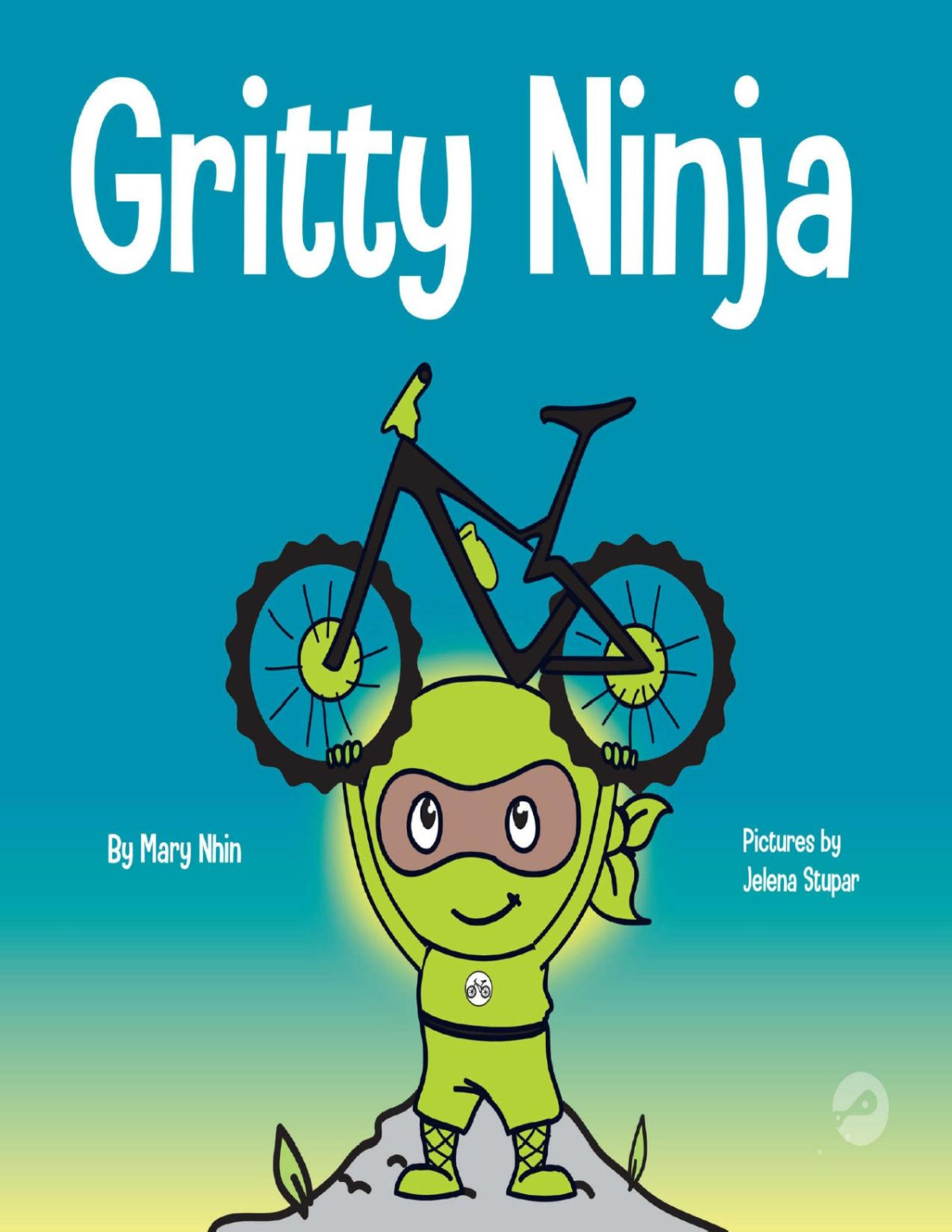 Gritty Ninja A Childrens Book About Dealing With Frustration And Developing Perseverance Ninja Life Hacks 12 Mary Nhin Grow Grit Press