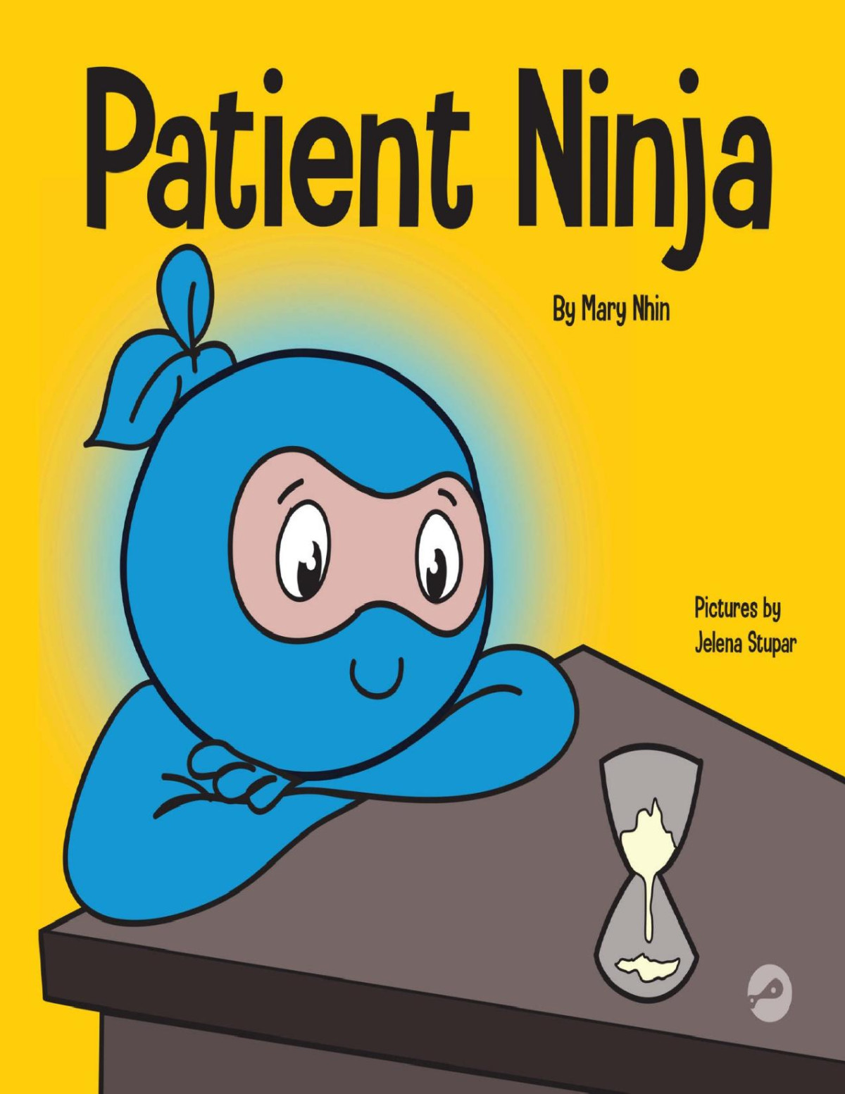 Patient Ninja A Childrens Book About Developing Patience And Delayed Gratification Ninja Life Hacks 26 Mary Nhin Grow Grit Press