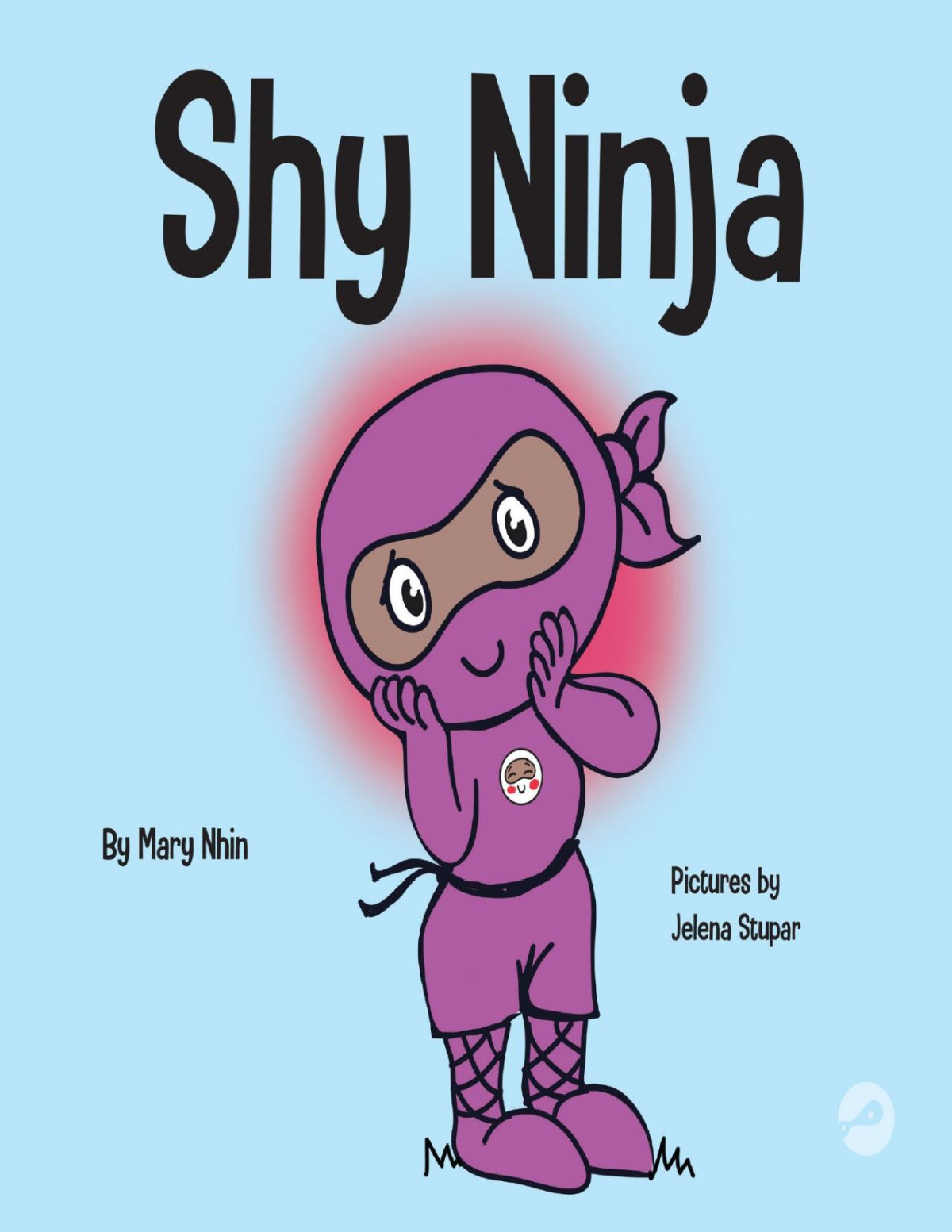 Shy Ninja A Childrens Book About Social Emotional Learning And Overcoming Social Anxiety Ninja Life Hacks 14 Mary Nhin Grow Grit Press