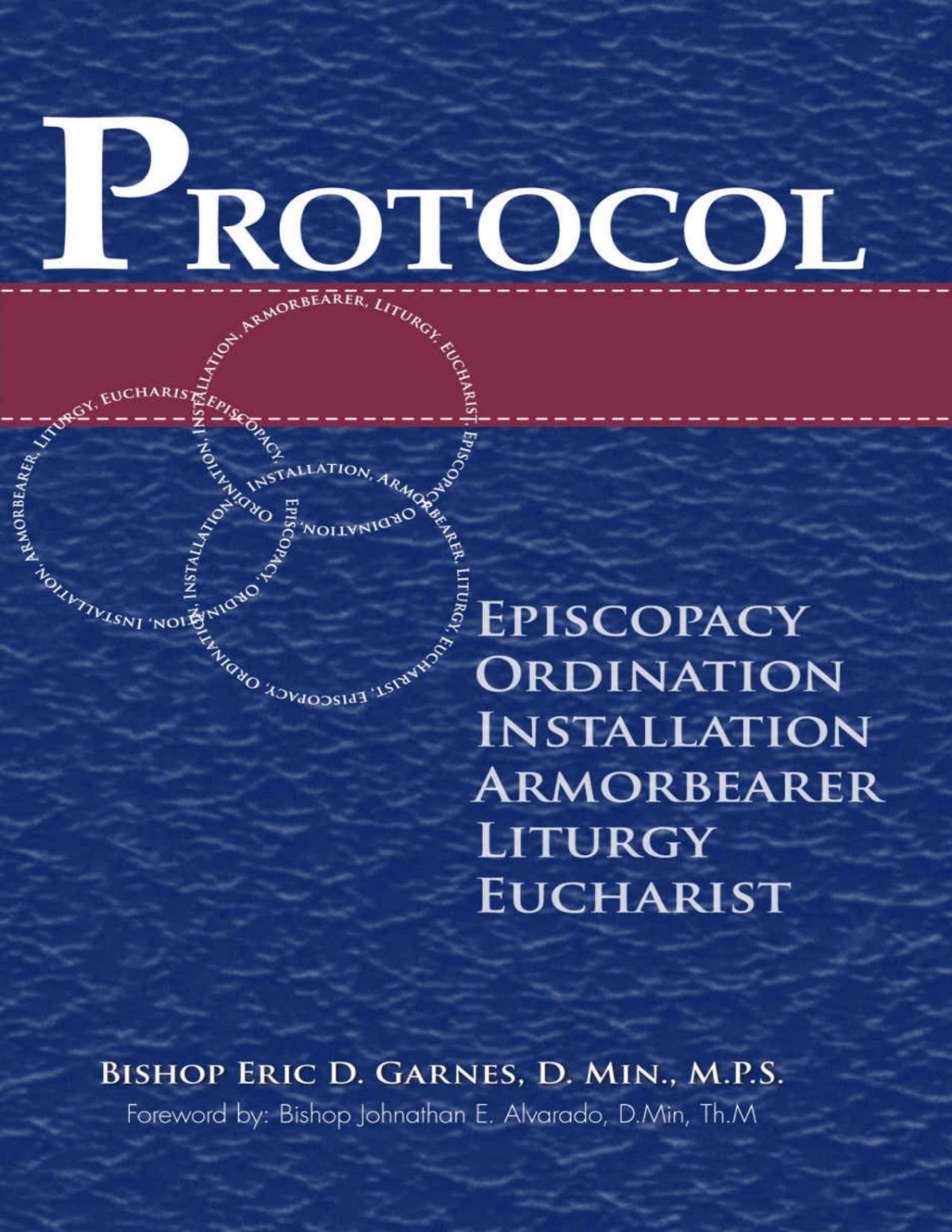Protocol Episcopacy Ordination Installation Adjutancy Liturgy Eucharist Bishop Eric Garnes