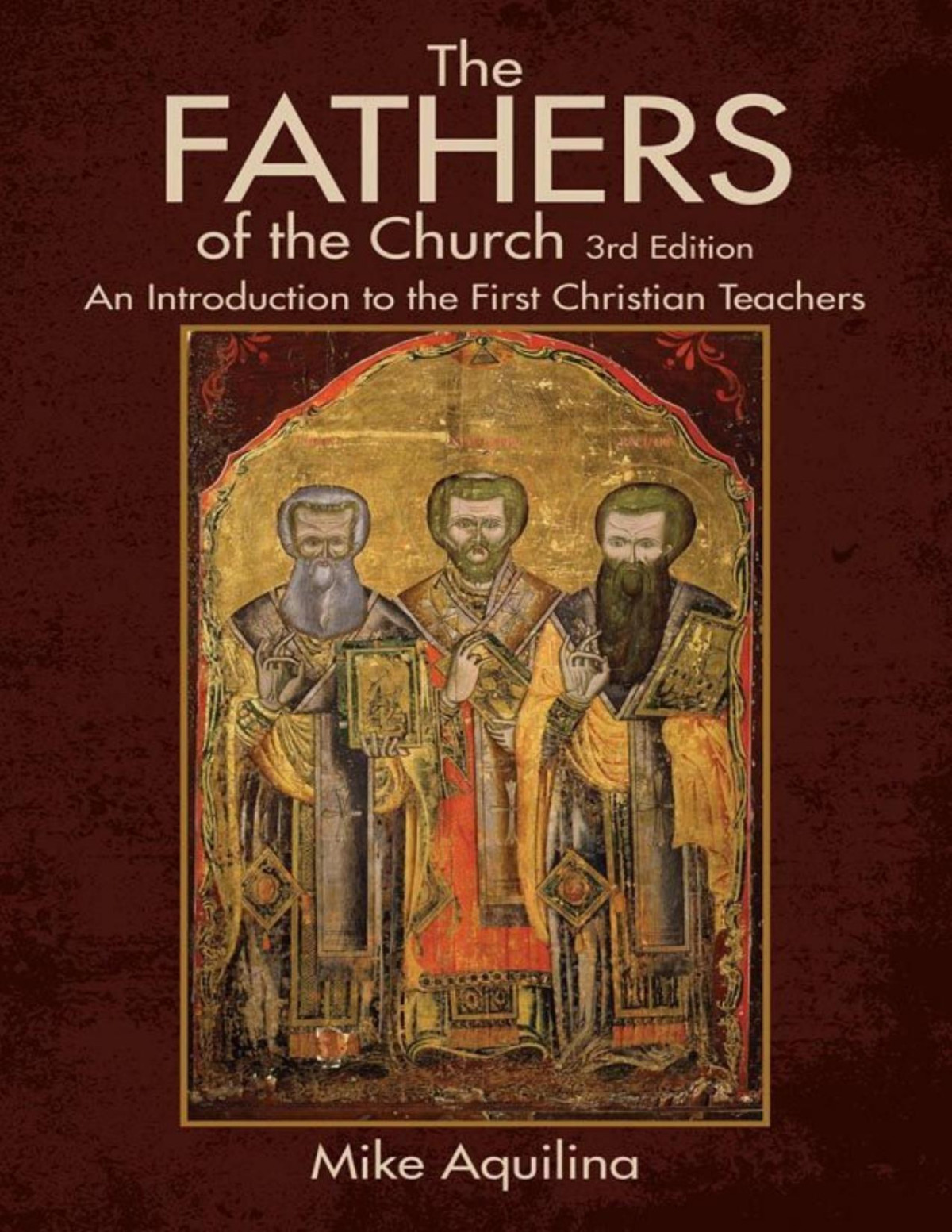 The Fathers Of The Church 3rd Edition Mike Aquilina