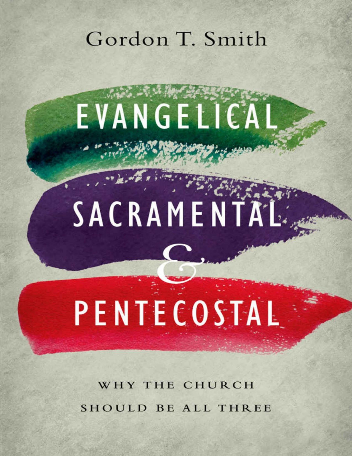 Evangelical Sacramental And Pentecostal Gordon T Smith