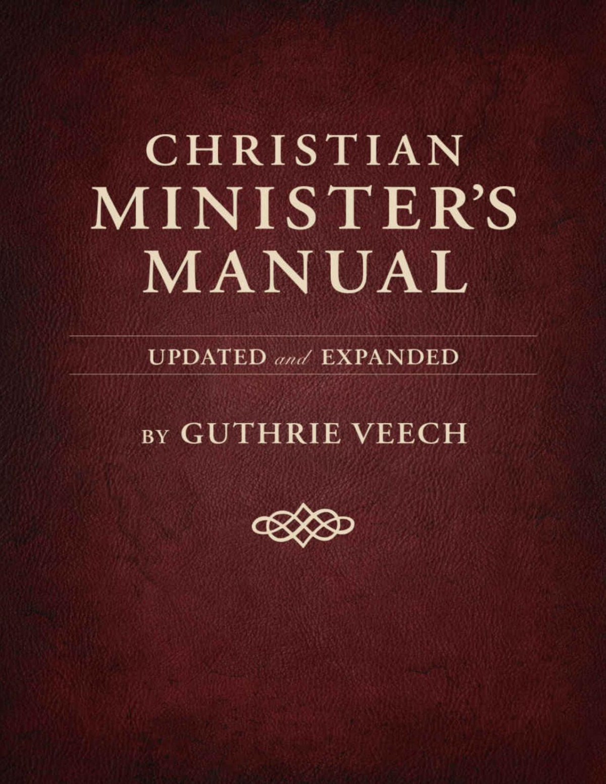 Christian Ministers Manualupdated And Expanded Deluxe Edition Guthrie Veech