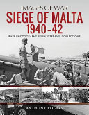 Siege Of Malta 194042 Images Of War 1st Edition Anthony Rogers