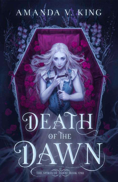 Death Of The Dawn The Spires Of Dawn 1 1st Edition Amanda V King