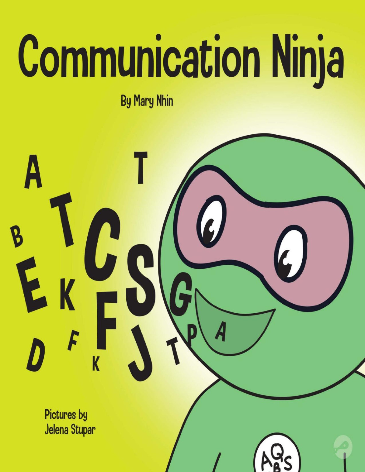 Communication Ninja A Childrens Book About Listening And Communicating Effectively Ninja Life Hacks 29 Mary Nhin Grow Grit Press