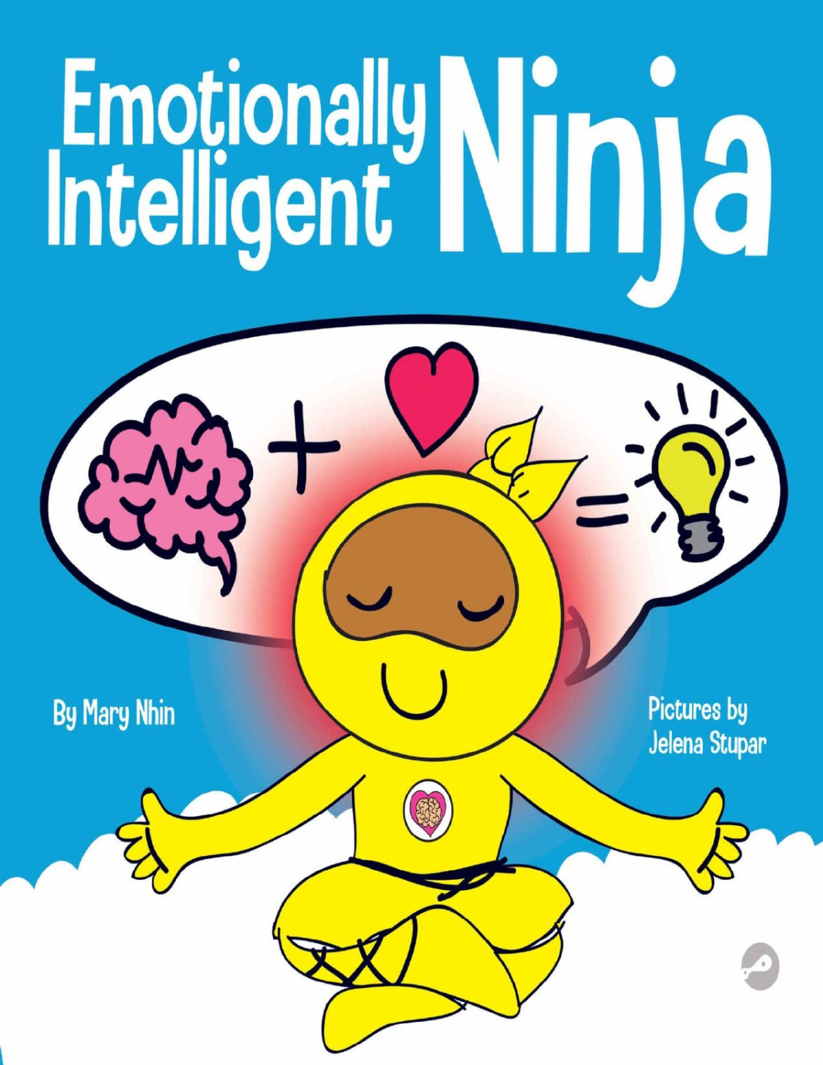 Emotionally Intelligent Ninja A Childrens Book About Developing Emotional Intelligence Eq Ninja Life Hacks 35 Mary Nhin