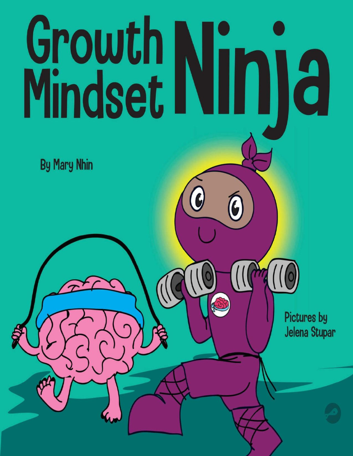 Growth Mindset Ninja A Childrens Book About The Power Of Yet Ninja Life Hacks 36 Mary Nhin Grow Grit Press