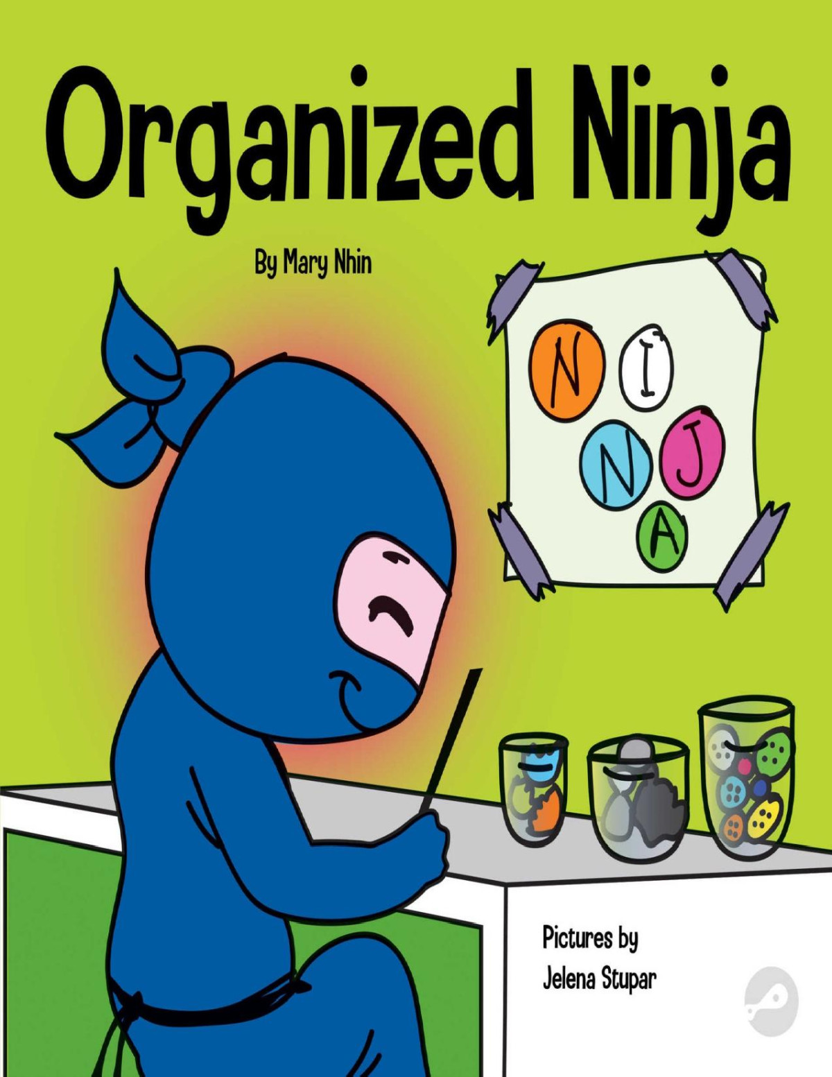 Organized Ninja A Childrens Book About Organization And Overcoming Messy Habits Ninja Life Hacks 28 Mary Nhin Grow Grit Press
