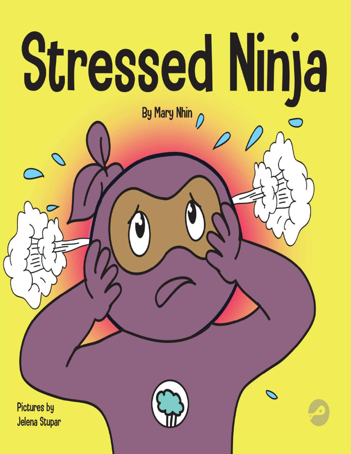 Stressed Ninja A Childrens Book About Coping With Stress And Anxiety Ninja Life Hacks 30 Mary Nhin Grow Grit Press