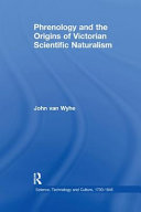 Phrenology And The Origins Of Victorian Scientific Naturalism Science Technology And Culture 17001945 John Van Wyhe