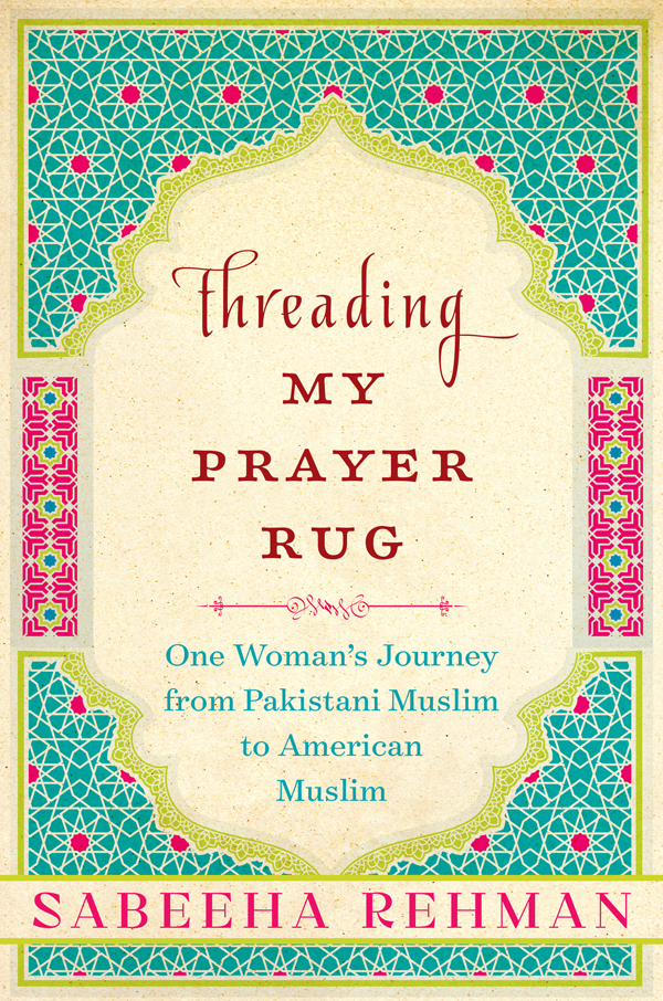Threading My Prayer Rug Sabeeha Rehman