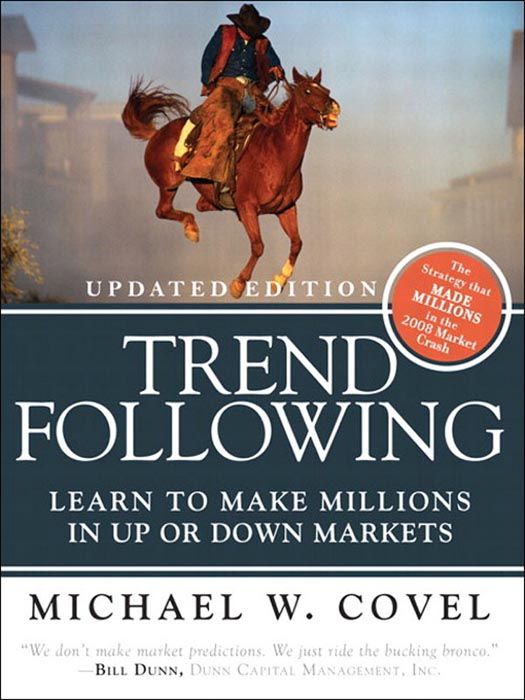 Trend Following Updated Edition Learn To Make Millions In Up Or Down Markets Michael W Covel