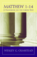 Matthew 114 A Handbook On The Greek Text Wesley G Olmstead