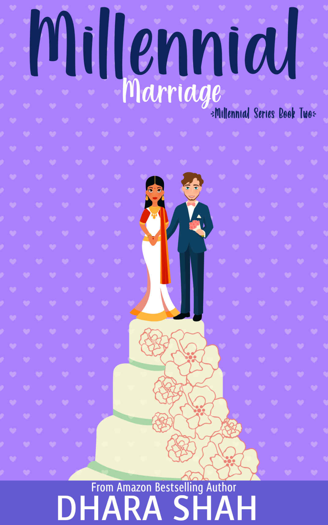 Millennial Marriage Millennial Series Book 2 Dhara Shah