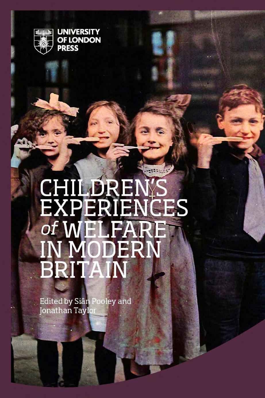 Childrens Experiences Of Welfare In Modern Britain Siân Pooley