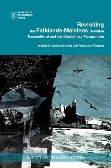 Revisiting The Falklandsmalvinas Question Transnational And Interdisciplinary Perspectives Guillermo Mira