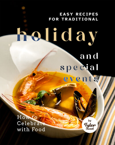 Easy Recipes For Traditional Holiday And Special Events 1st Edition Tyler Sweet