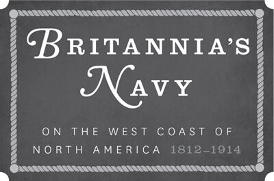 Britannias Navy On The West Coast Of North America 18121914 Barry Gough