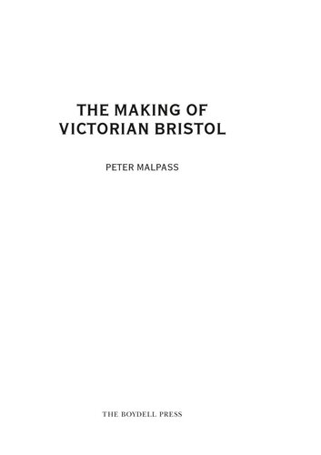 The Making Of Victorian Bristol Peter Malpass