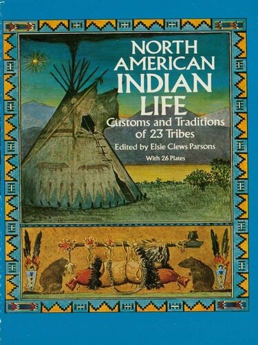 North American Indian Life Customs And Traditions Of 23 Tribes Elsie Clews Parsons