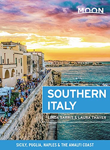 Moon Southern Italy Sicily Puglia Naples The Amalfi Coast Travel Guide 1st Edition Linda Sarris