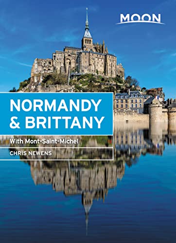 Moon Normandy Brittany With Montsaintmichel Travel Guide 2nd Edition Chris Newens