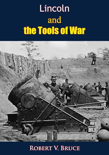 Lincoln And The Tools Of War Robert V Bruce
