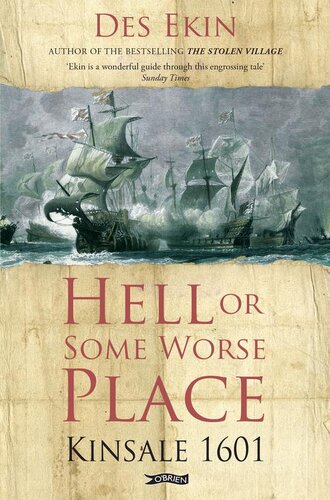 Hell Or Some Worse Place Kinsale 1601 Des Ekin