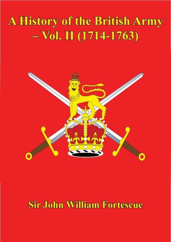 A History Of The British Army Vol Ii 17141763 Sir John William Fortescue