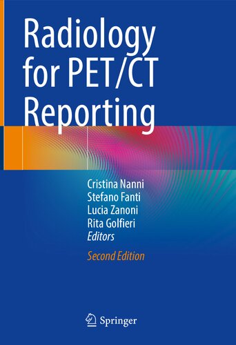 Radiology For Petct Reporting Second Edition Rita Golfieri Stefano Fanti Lucia Zanoni