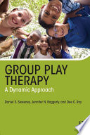 Group Play Therapy A Dynamic Approach 1st Edition Daniel S Sweeney