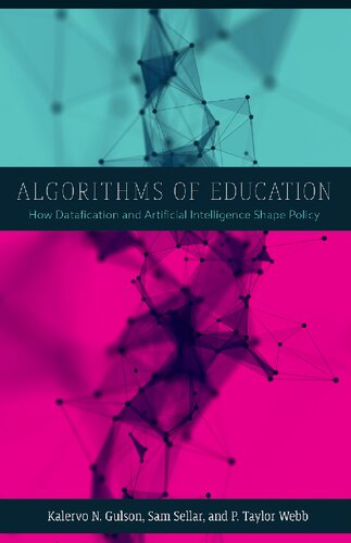 Algorithms Of Education How Datafication And Artificial Intelligence Shape Policy Kalervo N Gulson